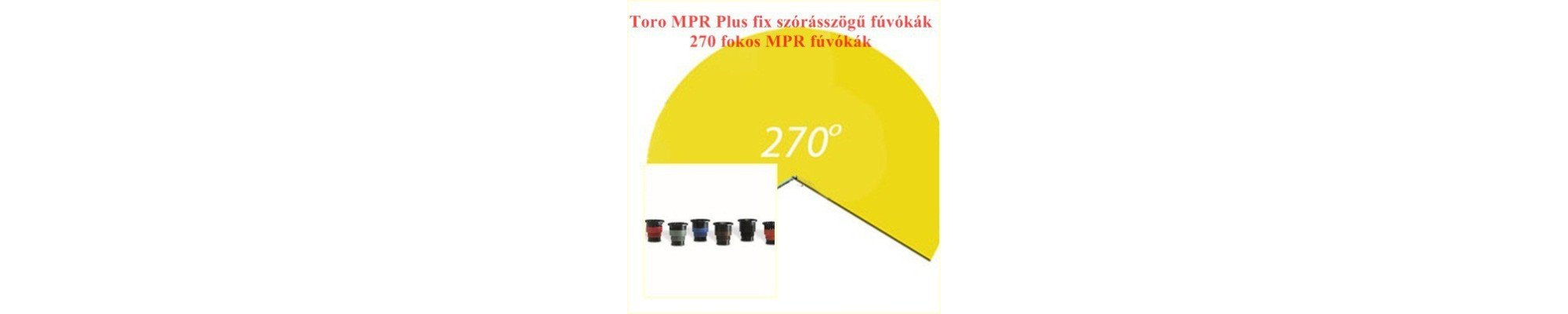 Toro 270 fokos MPR fúvókák 